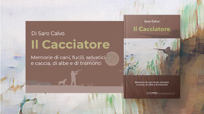 “Il cacciatore” di Saro Calvo: molto più di un semplice libro!